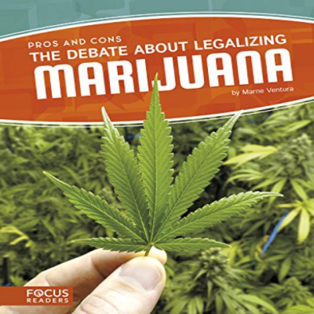 The Debate about Legalizing Marijuana (Focus Readers: Pros and Cons: Voyager Level) 마리화나 합법화에 대한 토론, 1