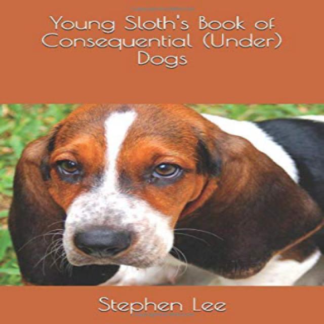 Paperback Young Sloth's Book of Consequential (Under) Dogs 문고판 Young Sloth의 결과적 (Under) 개 책, 1