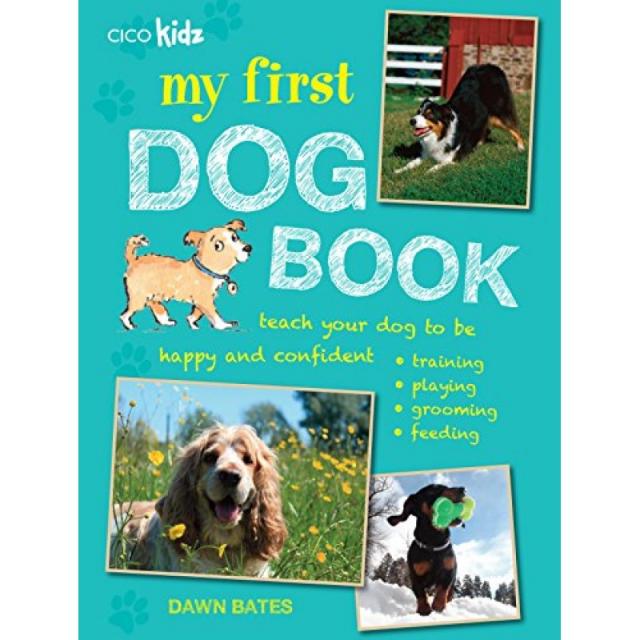 My First Dog Book : 개에게 행복하고 자신감있게 가르치십시오 : 훈련 놀기 몸단장 먹이주기, 단일옵션