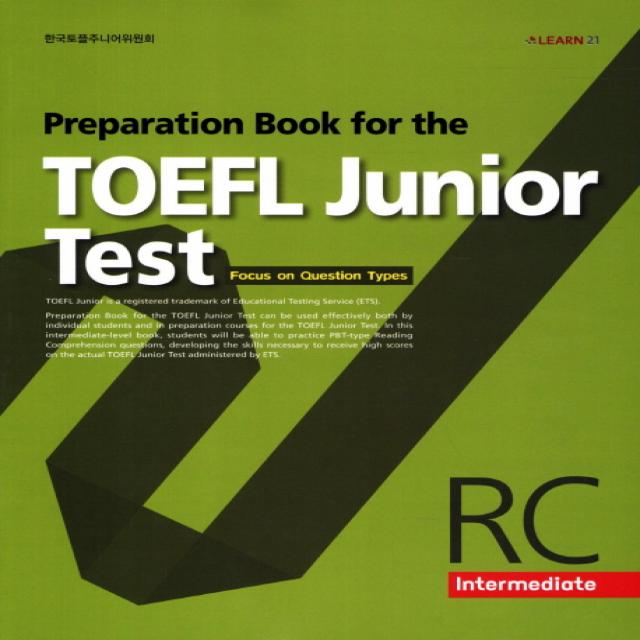 Preparation Book For The Toefl Junior Test Rc: Intermediate:focus On Question Types Learn21