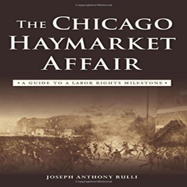 The Chicago Haymarket Affair: A Guide to a Labor Rights Milestone 시카고 헤이 마켓 문제 : 노동권 마일스톤 가이드, 1