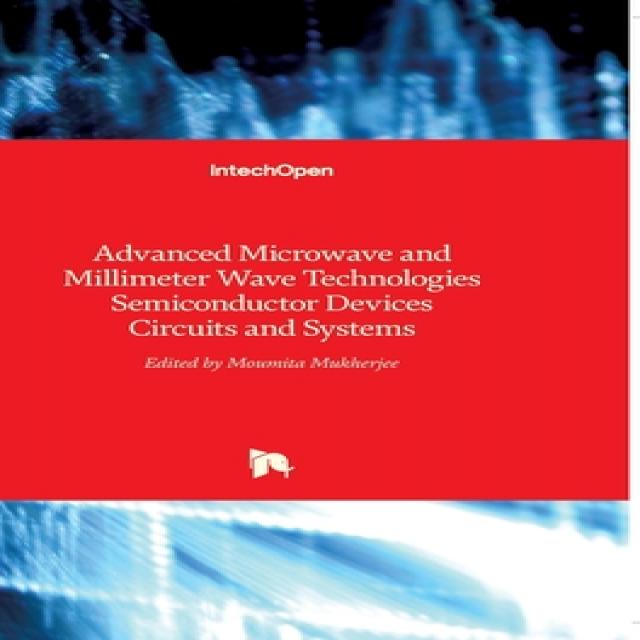 (영문도서) Advanced Microwave and Millimeter Wave Technologies: Semiconductor Devices Circuits and Systems, Hardcover, Intechopen, English, 9789533070315