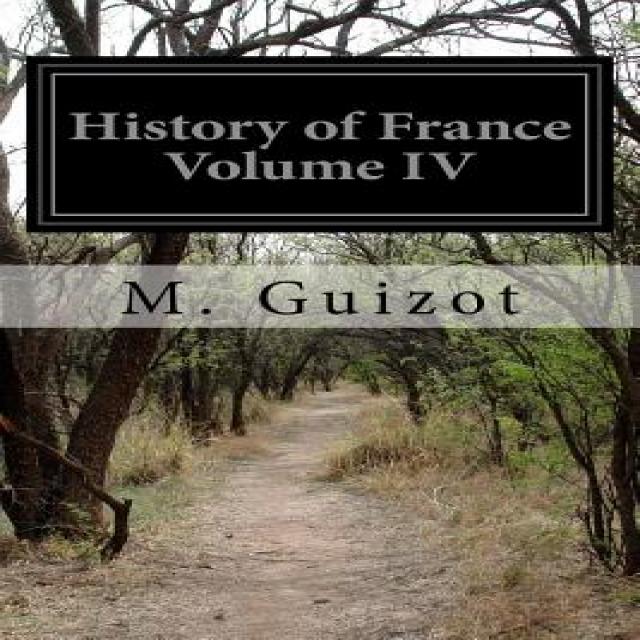 History of France Volume IV Paperback, Createspace