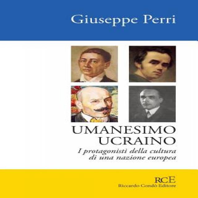 Umanesimo Ucraino: I Protagonisti Della Cultura Di Una Nazione Europea Paperback, Riccardo Condo' Editore