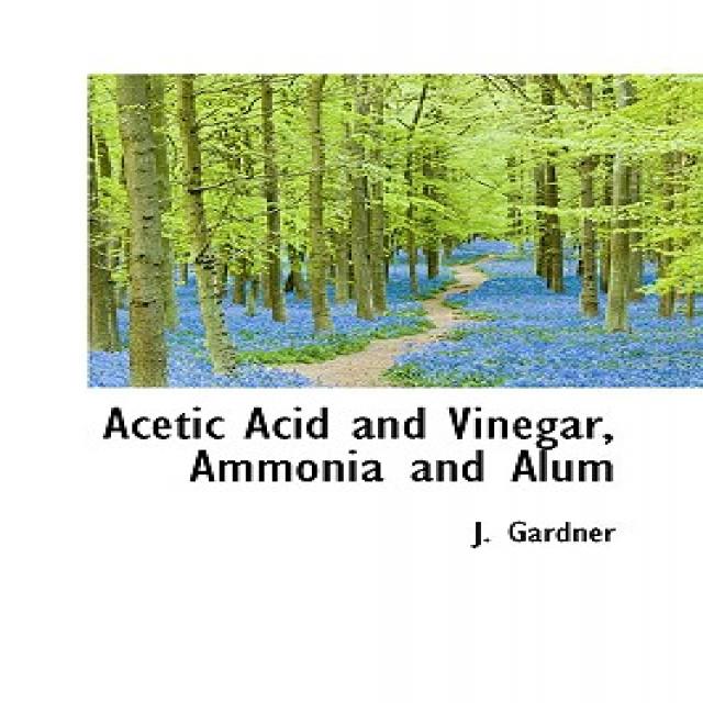 Acetic Acid and Vinegar Ammonia and Alum Paperback, BiblioLife