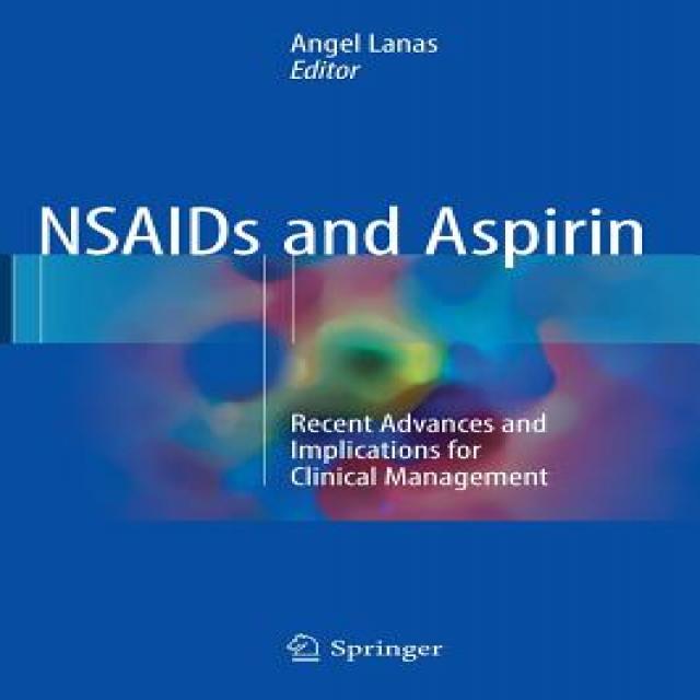 NSAIDS and Aspirin: Recent Advances and Implications for Clinical Management Hardcover, Springer