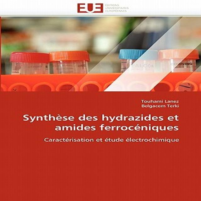Synthese Des Hydrazides Et Amides Ferroceniques = Syntha]se Des Hydrazides Et Amides Ferroca(c)Niques Paperback, Univ Europeenne