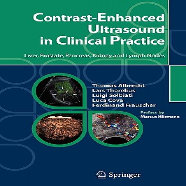 Contrast-Enhanced Ultrasound in Clinical Practice: Liver Prostate Pancreas Kidney and Lymph Nodes Paperback, Springer