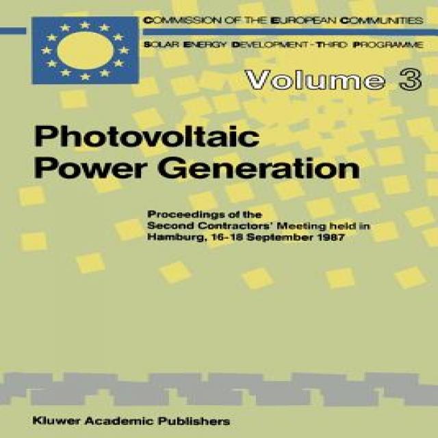 Photovoltaic Power Generation: Proceedings of the Second Contractors' Meeting Held in Hamburg, 16-18 September 1987, Paperback, Springer