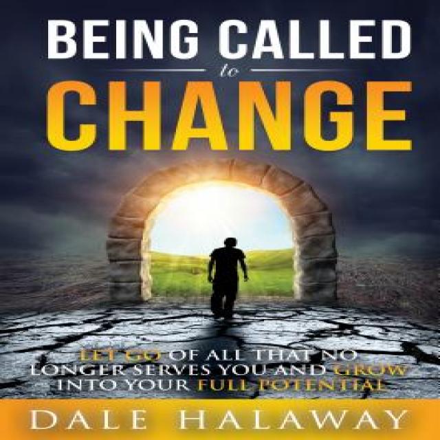 Being Called to Change: Let Go of All That No Longer Serves You and Grow Into Your Full Potential Paperback, Lifestyle Entrepreneurs Press