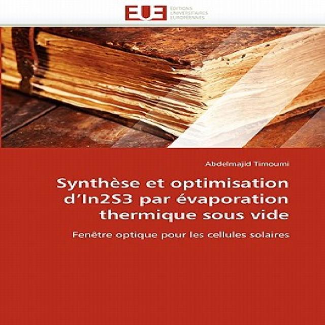 Synthese Et Optimisation D In2s3 Par Evaporation Thermique Sous Vide = Syntha]se Et Optimisation D In2..., Univ Europeenne