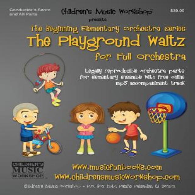 The Playground Waltz: Legally Reproducible Orchestra Parts for Elementary Ensemble with Free Online MP..., Createspace Independent Publishing Platform